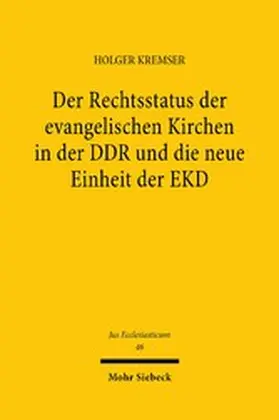 Kremser |  Der Rechtsstatus der evangelischen Kirchen in der DDR und die neue Einheit der EKD | eBook | Sack Fachmedien