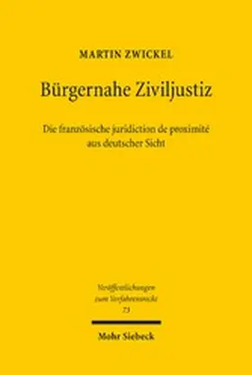 Zwickel |  Bürgernahe Ziviljustiz: Die französische juridiction de proximité aus deutscher Sicht | eBook | Sack Fachmedien