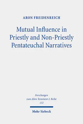 Freidenreich |  Mutual Influence in Priestly and Non-Priestly Pentateuchal Narratives | Buch |  Sack Fachmedien
