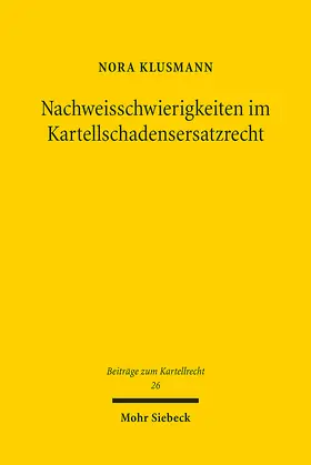 Klusmann |  Nachweisschwierigkeiten im Kartellschadensersatzrecht | Buch |  Sack Fachmedien