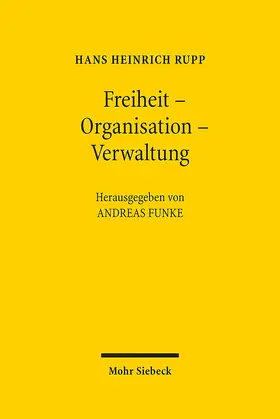Funke / Rupp |  Freiheit - Organisation - Verwaltung | Buch |  Sack Fachmedien
