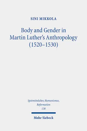 Mikkola |  Body and Gender in Martin Luther's Anthropology (1520-1530) | eBook | Sack Fachmedien