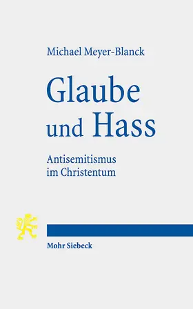 Meyer-Blanck |  Glaube und Hass | eBook | Sack Fachmedien