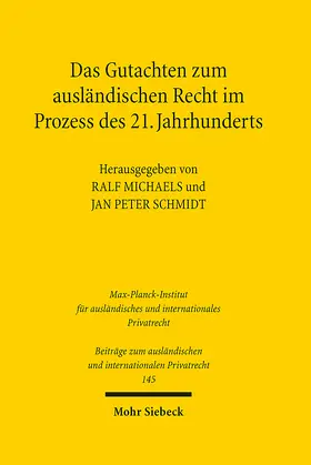 Michaels / Schmidt |  Das Gutachten zum ausländischen Recht im Prozess des 21. Jahrhunderts | Buch |  Sack Fachmedien