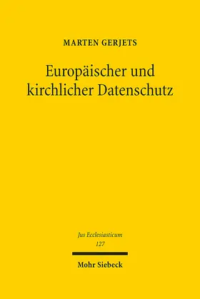 Gerjets | Europäischer und kirchlicher Datenschutz | Buch | 978-3-16-163524-3 | sack.de