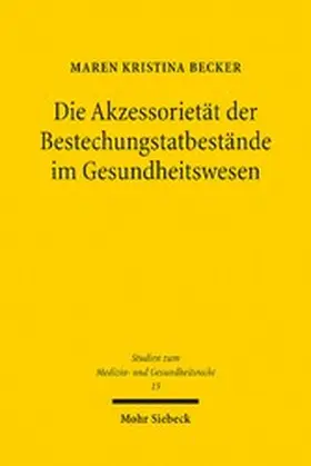 Becker |  Die Akzessorietät der Bestechungstatbestände im Gesundheitswesen | eBook | Sack Fachmedien