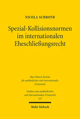 Schroth |  Spezial-Kollisionsnormen im internationalen Eheschließungsrecht | Buch |  Sack Fachmedien