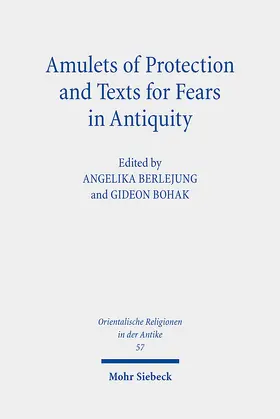 Berlejung / Bohak |  Amulets of Protection and Texts for Fears in Antiquity | Buch |  Sack Fachmedien