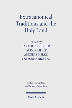 Buchinger / Lieber / Merkt |  Extracanonical Traditions and the Holy Land | Buch |  Sack Fachmedien