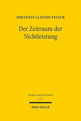 Felsch |  Der Zeitraum der Nichtleistung | Buch |  Sack Fachmedien