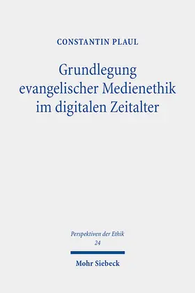 Plaul |  Grundlegung evangelischer Medienethik im digitalen Zeitalter | Buch |  Sack Fachmedien