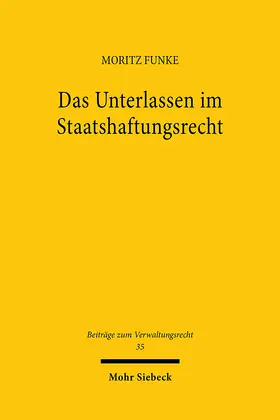 Funke |  Das Unterlassen im Staatshaftungsrecht | Buch |  Sack Fachmedien