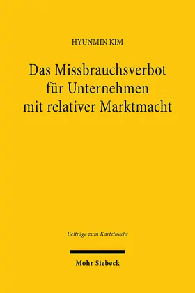 Kim |  Das Missbrauchsverbot für Unternehmen mit relativer Marktmacht | Buch |  Sack Fachmedien