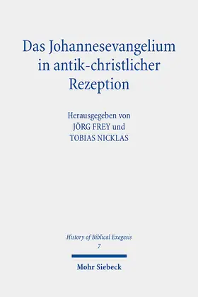 Frey / Nicklas |  Das Johannesevangelium in antik-christlicher Rezeption | Buch |  Sack Fachmedien
