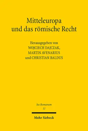 Dajczak / Avenarius / Baldus |  Mitteleuropa und das römische Recht | Buch |  Sack Fachmedien