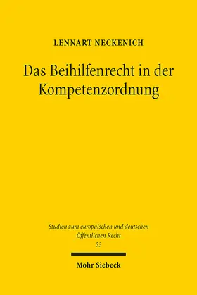 Neckenich |  Das Beihilfenrecht in der Kompetenzordnung | Buch |  Sack Fachmedien