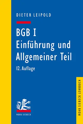 Leipold | BGB I: Einführung und Allgemeiner Teil | Buch | 978-3-16-164003-2 | www2.sack.de