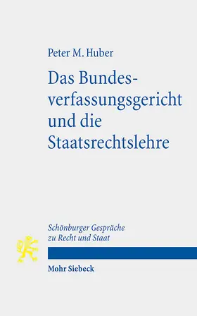 Huber |  Das Bundesverfassungsgericht und die Staatsrechtslehre | Buch |  Sack Fachmedien