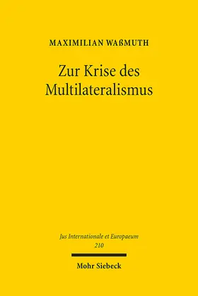 Waßmuth | Zur Krise des Multilateralismus | Buch | 978-3-16-164140-4 | sack.de