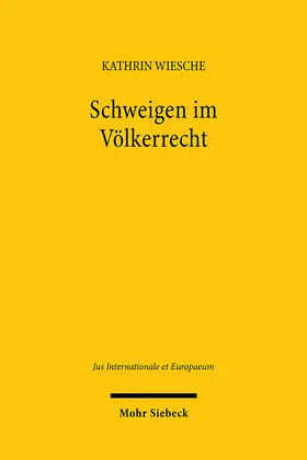 Wiesche | Schweigen im Völkerrecht | Buch | 978-3-16-164178-7 | sack.de