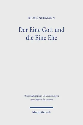 Neumann |  Der Eine Gott und die Eine Ehe | eBook | Sack Fachmedien