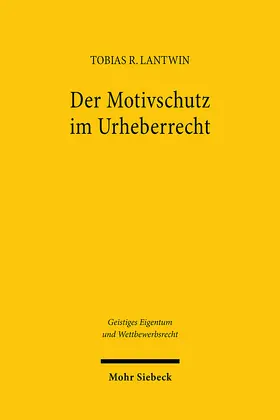 Lantwin |  Der Motivschutz im Urheberrecht | Buch |  Sack Fachmedien