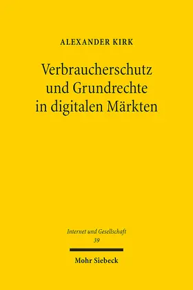 Kirk |  Verbraucherschutz und Grundrechte in digitalen Märkten | Buch |  Sack Fachmedien