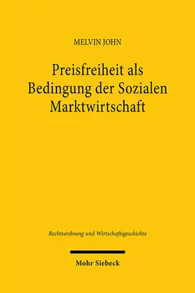 John |  Preisfreiheit als Bedingung der Sozialen Marktwirtschaft | Buch |  Sack Fachmedien