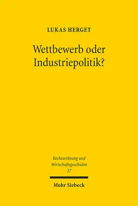 Herget |  Wettbewerb oder Industriepolitik? | Buch |  Sack Fachmedien