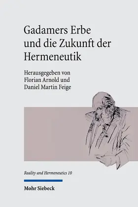 Arnold / Feige |  Gadamers Erbe und die Zukunft der Hermeneutik | eBook | Sack Fachmedien