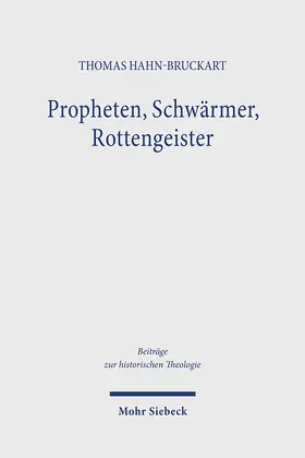 Hahn-Bruckart |  Propheten, Schwärmer, Rottengeister | Buch |  Sack Fachmedien
