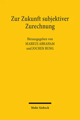 Abraham / Bung |  Zur Zukunft subjektiver Zurechnung | Buch |  Sack Fachmedien