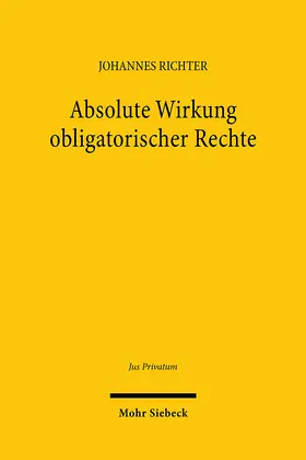 Richter |  Absolute Wirkung obligatorischer Rechte | Buch |  Sack Fachmedien