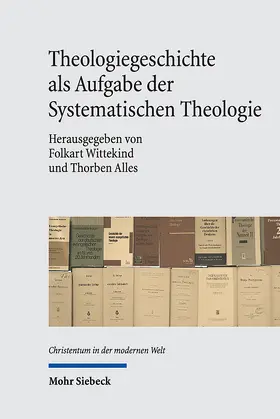 Alles / Wittekind |  Theologiegeschichte als Aufgabe der Systematischen Theologie | Buch |  Sack Fachmedien
