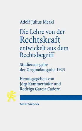 Merkl / Kammerhofer / Cadore |  Die Lehre von der Rechtskraft entwickelt aus dem Rechtsbegriff | Buch |  Sack Fachmedien