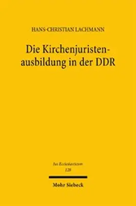 Lachmann |  Die Kirchenjuristenausbildung in der DDR | eBook | Sack Fachmedien