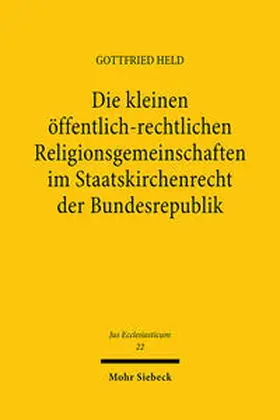 Held |  Die kleinen öffentlich-rechtlichen Religionsgemeinschaften im Staatskirchenrecht der Bundesrepublik | Buch |  Sack Fachmedien