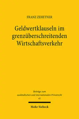 Zehetner |  Geldwertklauseln im grenzüberschreitenden Wirtschaftsverkehr | Buch |  Sack Fachmedien