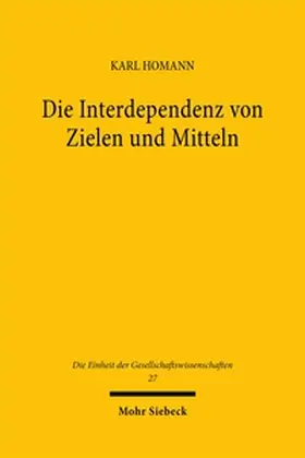 Homann |  Die Interdependenz von Zielen und Mitteln | Buch |  Sack Fachmedien