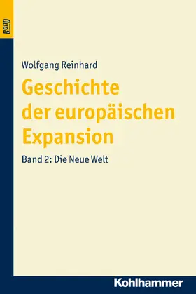 Reinhard |  Geschichte der Europäischen Expansion. Die Neue Welt. BonD | Buch |  Sack Fachmedien