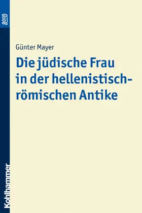 Mayer |  Die jüdische Frau in der hellenistisch-römischen Antike. BonD | Buch |  Sack Fachmedien