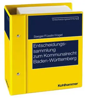 Seeger / Vogel / Füsslin |  Entscheidungssammlung zum Kommunalrecht Baden-Württemberg – EKBW | Loseblattwerk |  Sack Fachmedien