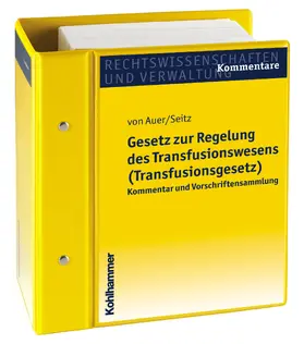 Auer / Seitz |  Gesetz zur Regelung des Transfusionswesens (Transfusionsgesetz) | Loseblattwerk |  Sack Fachmedien