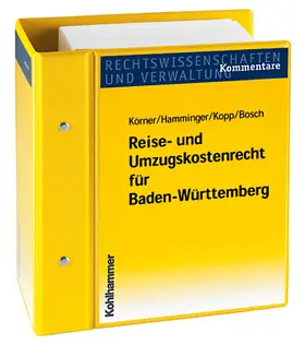 Körner / Hamminger / Kopp |  Reise- und Umzugskostenrecht für Baden-Württemberg | Loseblattwerk |  Sack Fachmedien