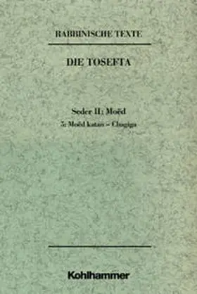 Tilly / Mayer |  Rabbinische Texte, Erste Reihe: Die Tosefta. Band II: Seder Moëd | Buch |  Sack Fachmedien