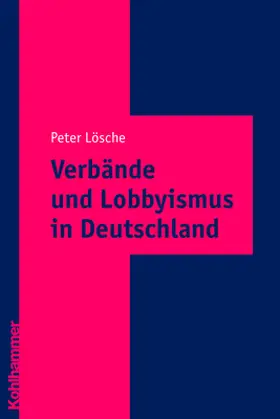 Lösche |  Verbände und Lobbyismus in Deutschland | Buch |  Sack Fachmedien