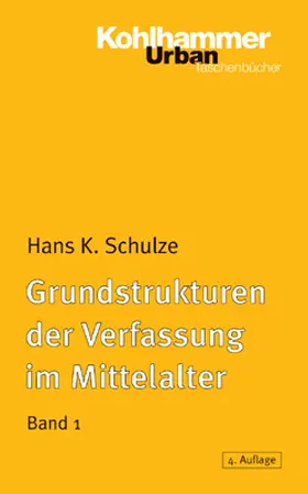 Schulze |  Grundstrukturen der Verfassung im Mittelalter | Buch |  Sack Fachmedien