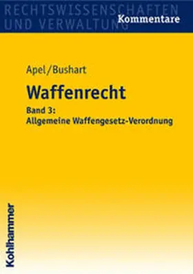 Apel / Bushart |  Waffenrecht | Buch |  Sack Fachmedien