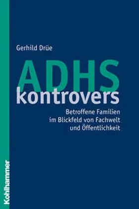 Drüe |  ADHS kontrovers | Buch |  Sack Fachmedien