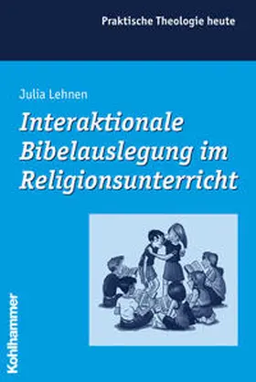 Lehnen |  Interaktionale Bibelauslegung im Religionsunterricht | Buch |  Sack Fachmedien